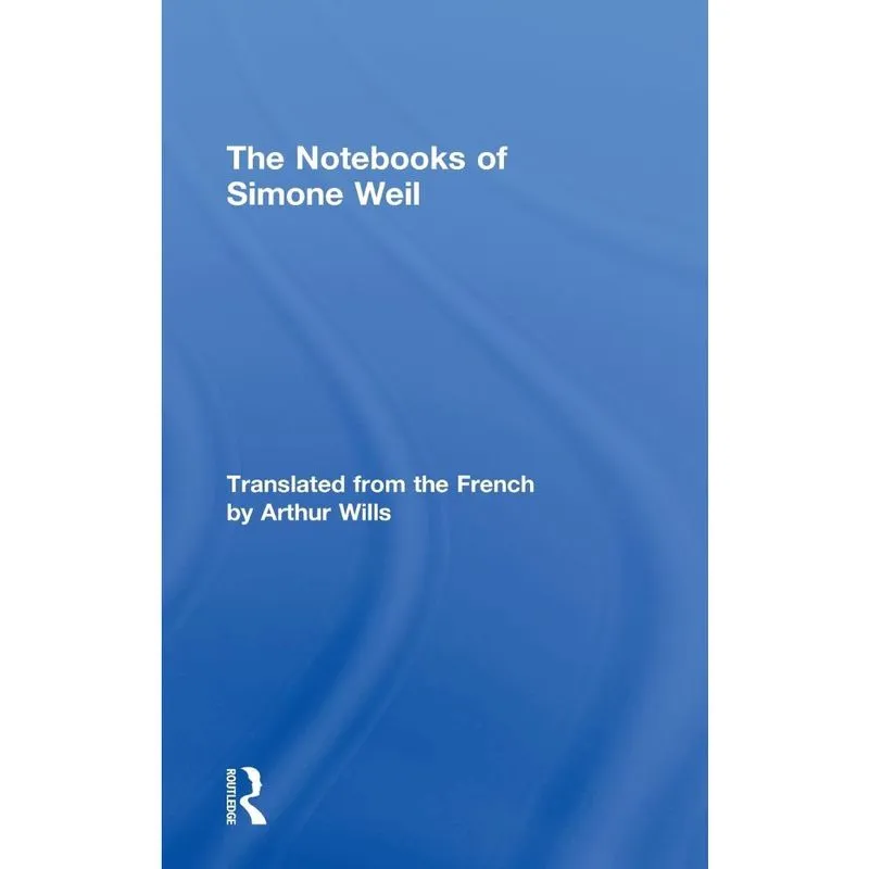 The Notebooks of Simone Weil