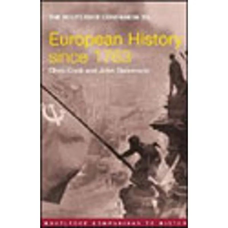 ROUTLEDGE COMPANION TO EUROPEAN HISTORY SINCE 1763