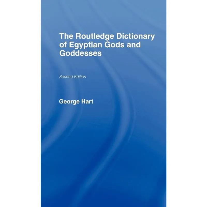 The Routledge Dictionary of Egyptian Gods and Goddesses