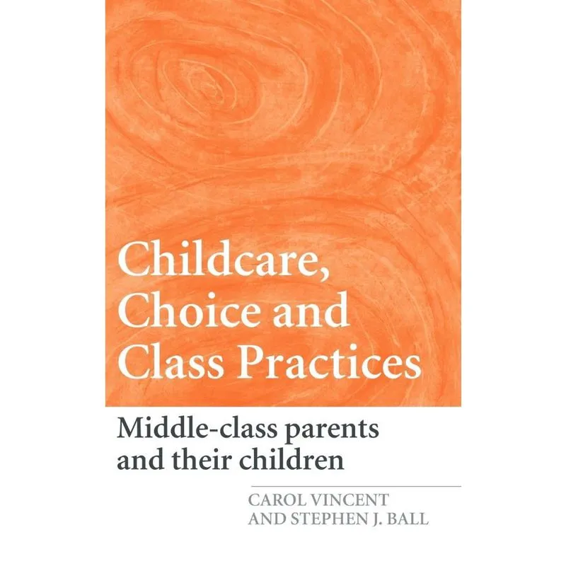 Childcare, Choice and Class Practices
