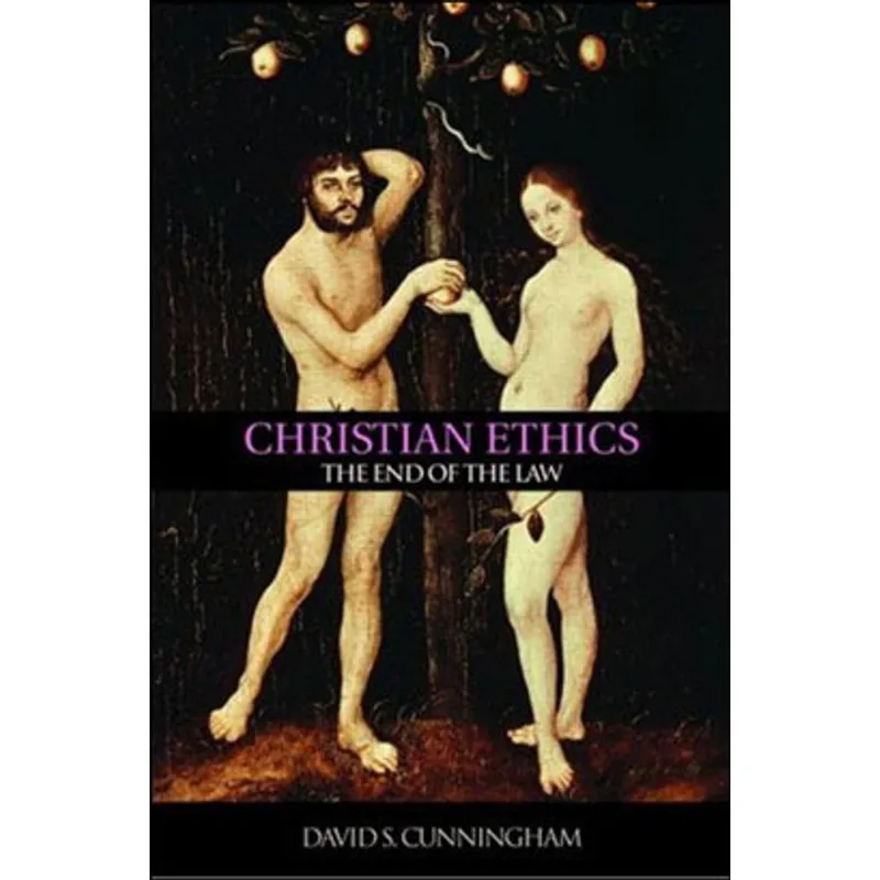 CHRISTIAN ETHICS - THE END OF THE LAW
