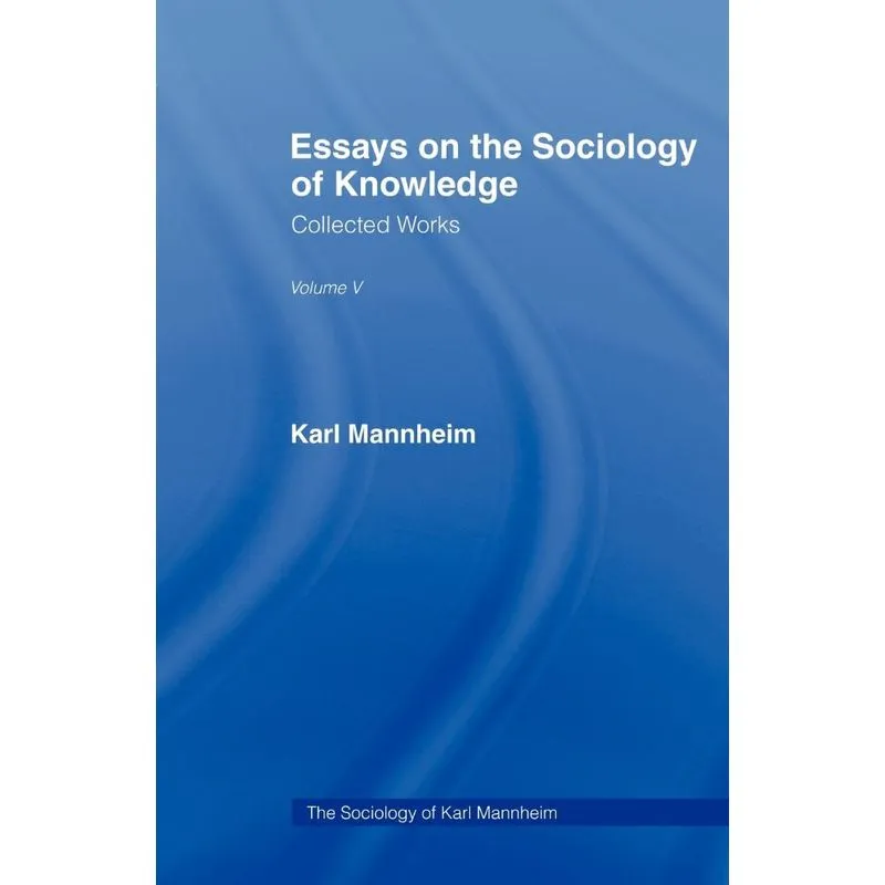 Essays Sociology Knowledge V 5