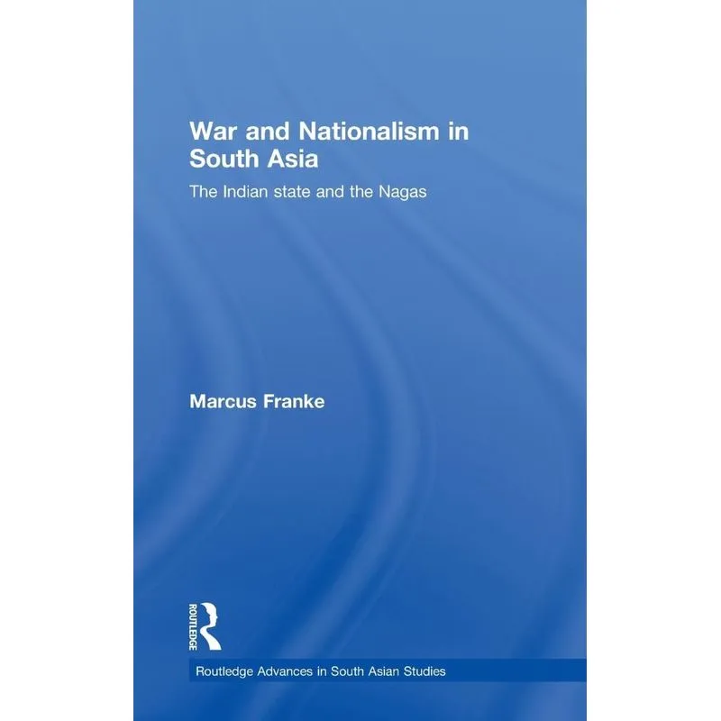 War and Nationalism in South Asia