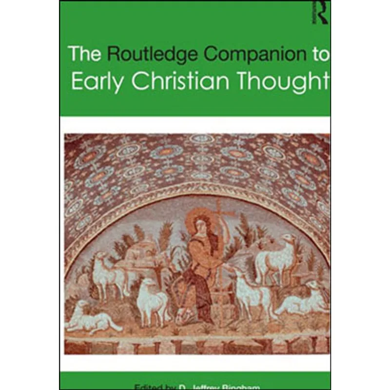 ROUTLEDGE COMPANION TO EARLY CHRISTIAN THOUGHT, THE