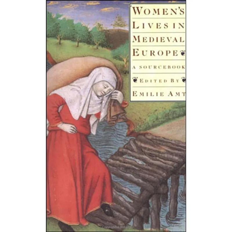 WOMEN'S LIVES IN MEDIEVAL EUROPE - A SOURCEBOOK