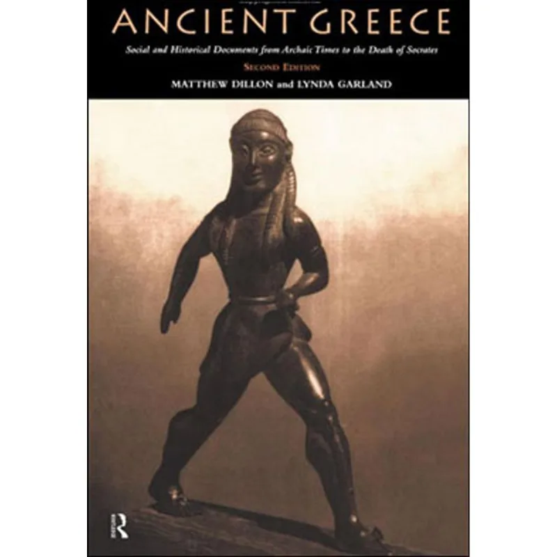ANCIENT GREECE - SOCIAL AND HISTORICAL DOCUMENTS FROM ARCHAIC TIMES...