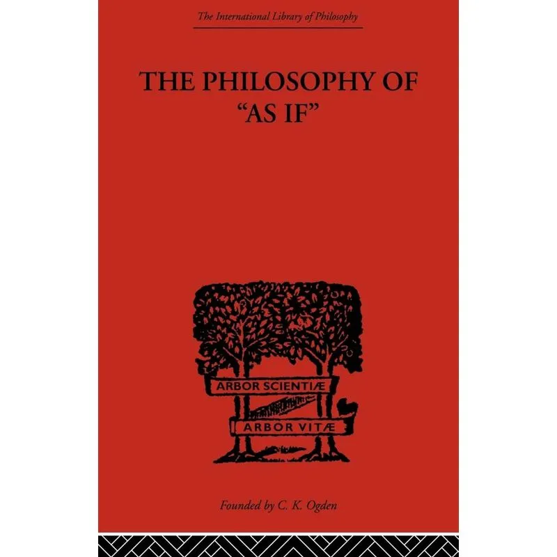 The Philosophy of As if