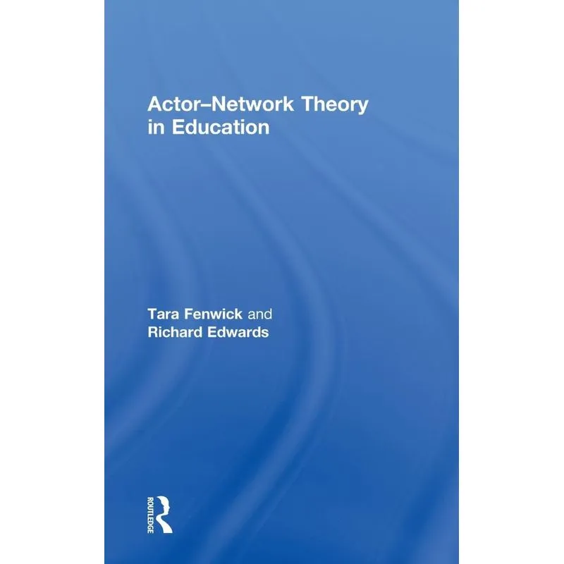 Actor-Network Theory in Education