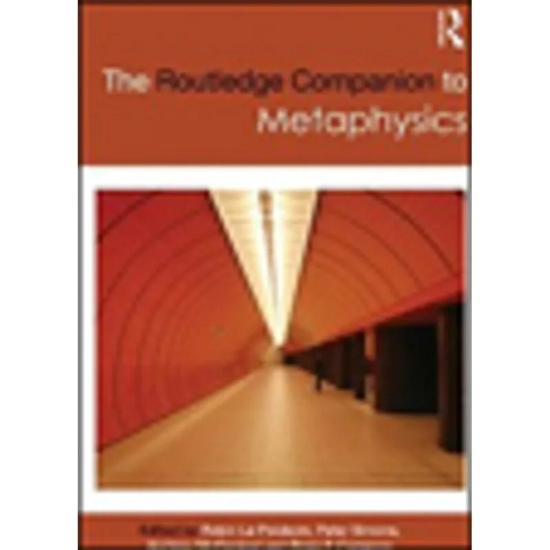 ROUTLEDGE COMPANION TO METAPHYSICS, THE