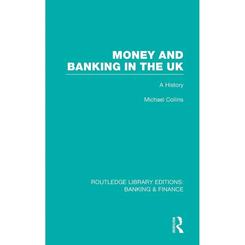 Money and Banking in the UK (RLE