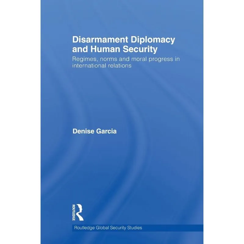 Disarmament Diplomacy and Human Security