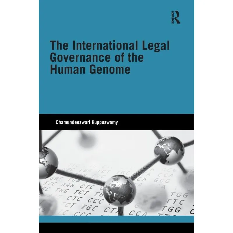 The International Legal Governance of the Human Genome
