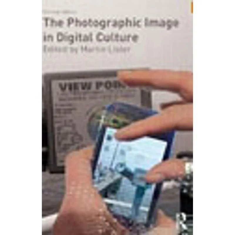 PHOTOGRAPHIC IMAGE IN DIGITAL CULTURE, THE
