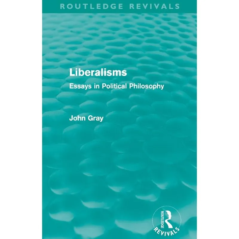 Liberalisms (Routledge Revivals)
