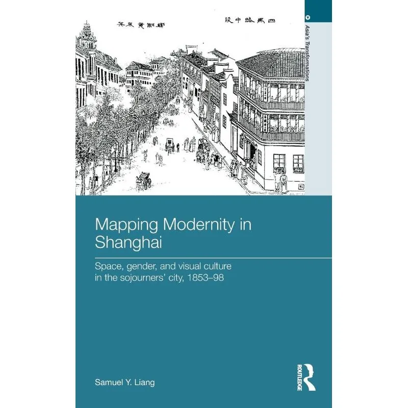 Mapping Modernity In Shanghai
