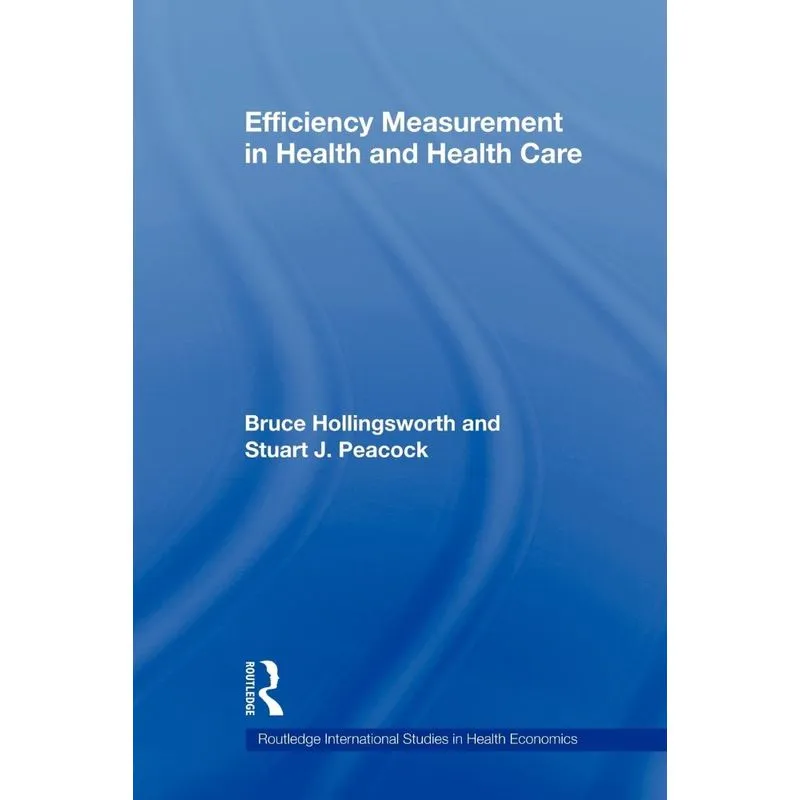 Efficiency Measurement in Health and Health Care