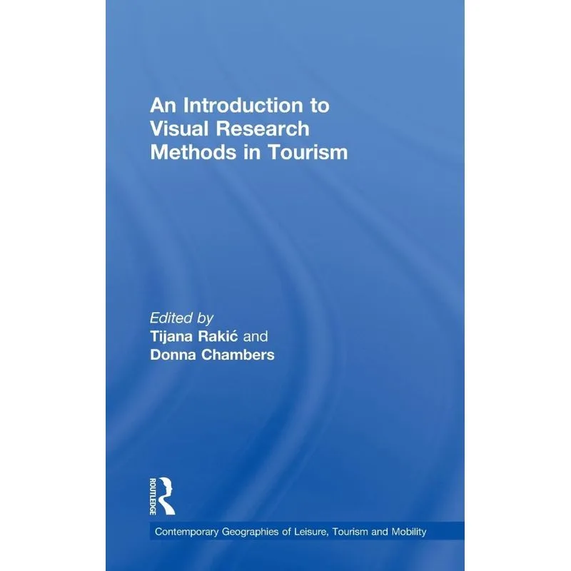 An Introduction to Visual Research Methods in Tourism