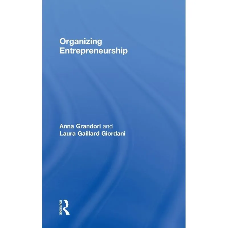 Organizing Entrepreneurship