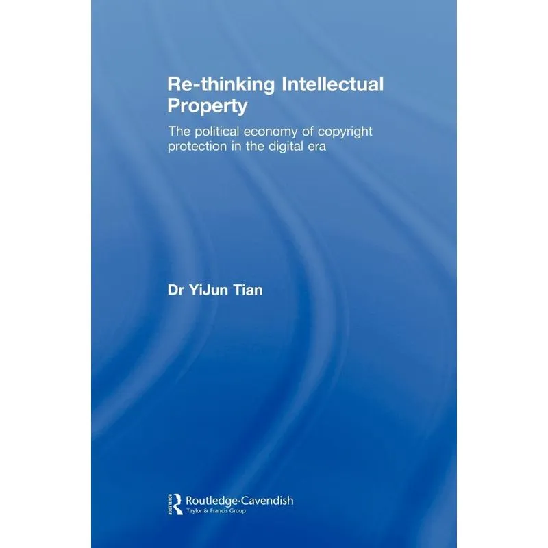 Re-thinking Intellectual Property