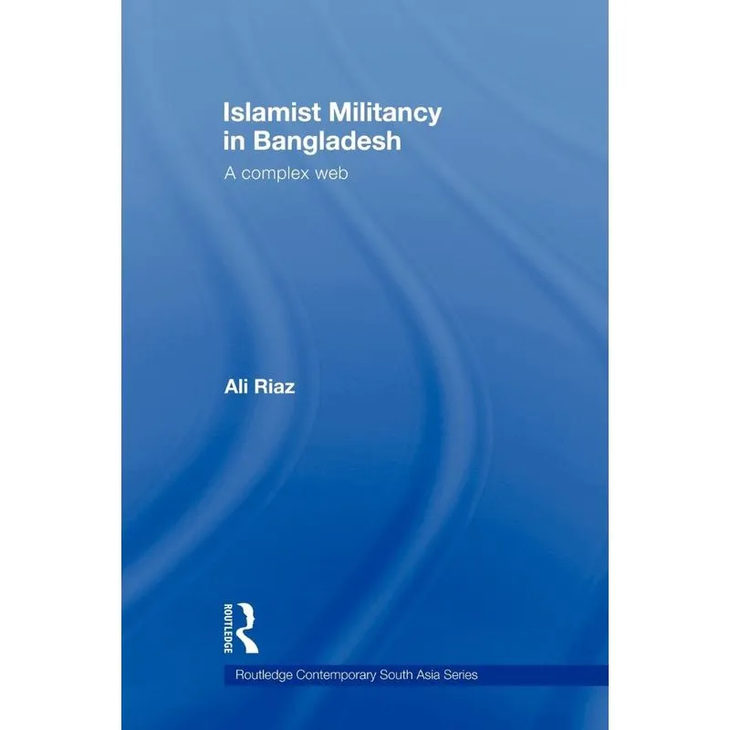 Islamist Militancy in Bangladesh