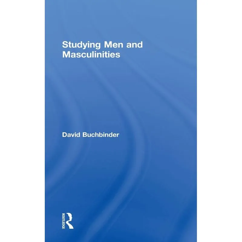 Studying Men and Masculinities