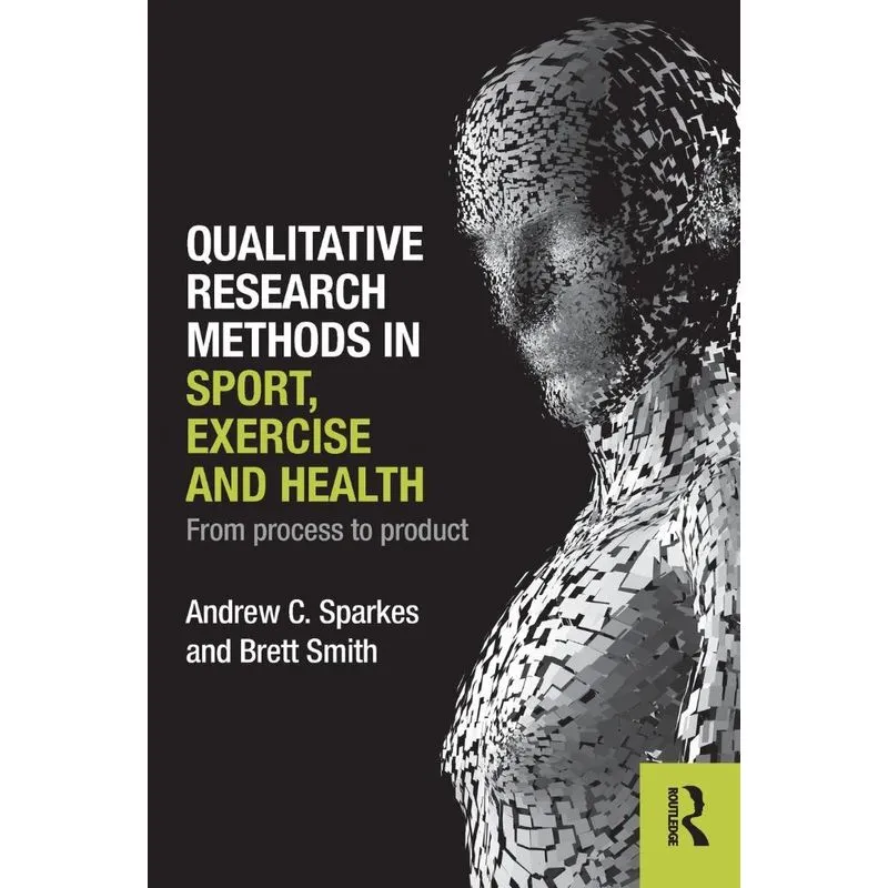 Qualitative Research Methods in Sport, Exercise and Health