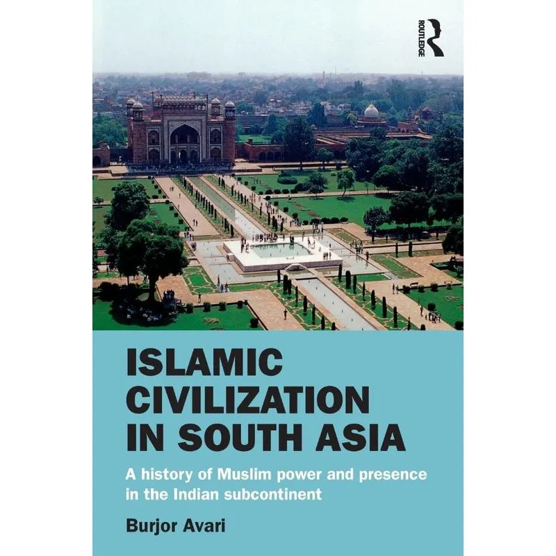 Islamic Civilization in South Asia