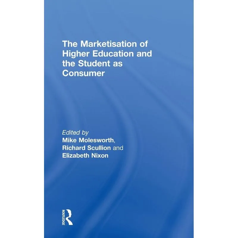 The Marketisation of Higher Education and the Student as Co