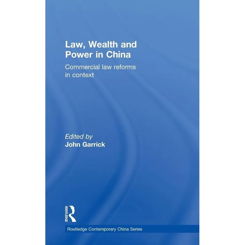 Law, Wealth and Power in China