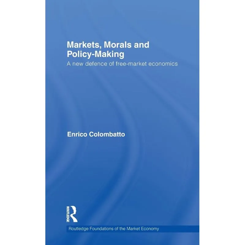 Markets, Morals, and Policy-Making
