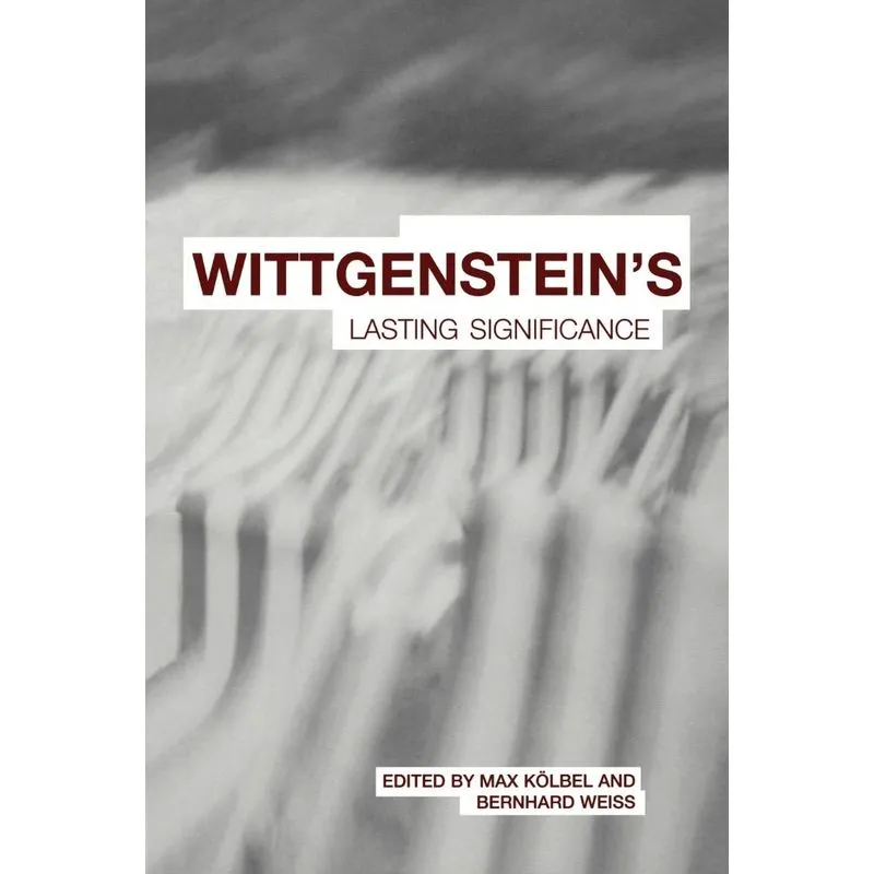 Wittgensteins Lasting Significance