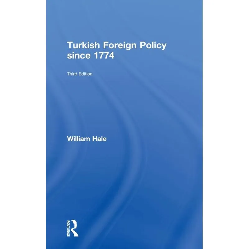 Turkish Foreign Policy Since 1774