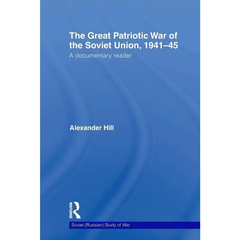 The Great Patriotic War of the Soviet Union, 1941-45