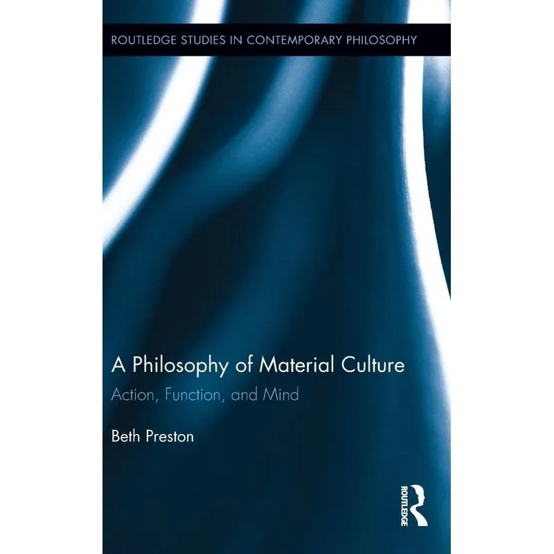 A Philosophy of Material Culture