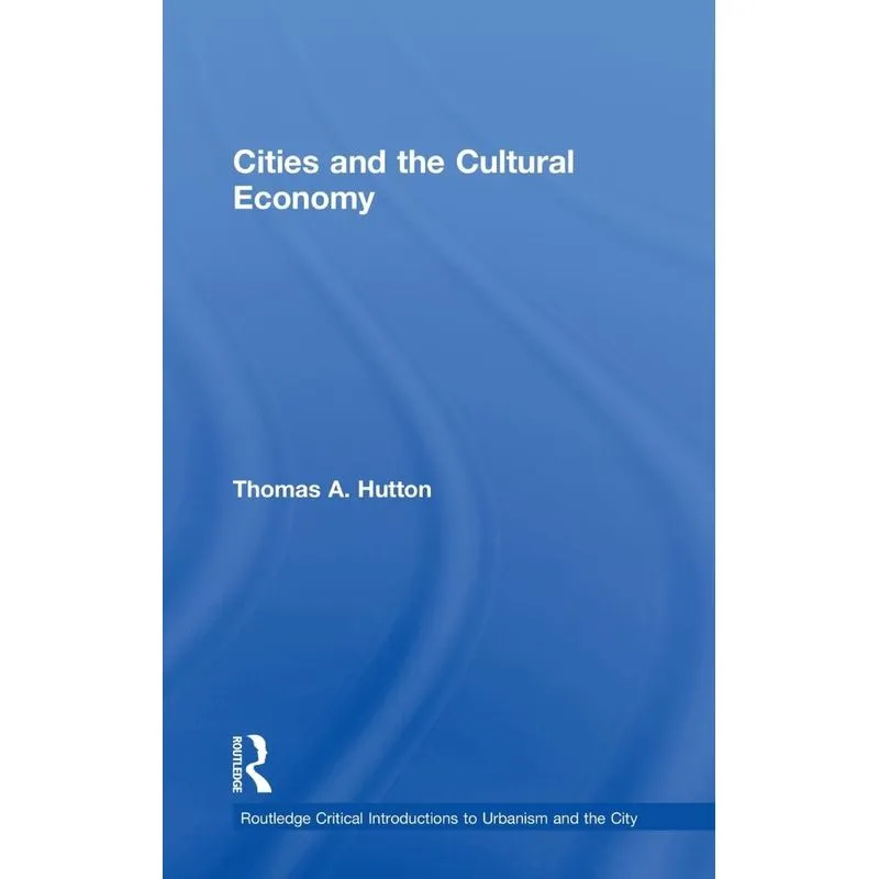 Cities And The Cultural Economy