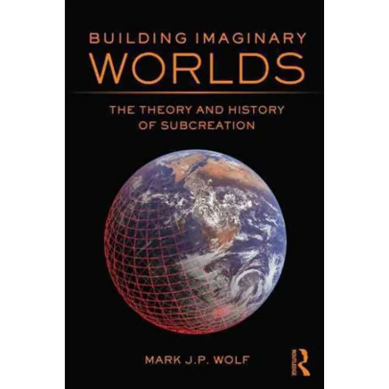 BUILDING IMAGINARY WORLDS