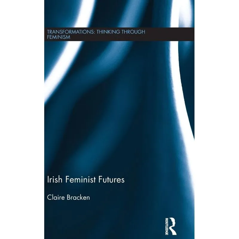 Irish Feminist Futures