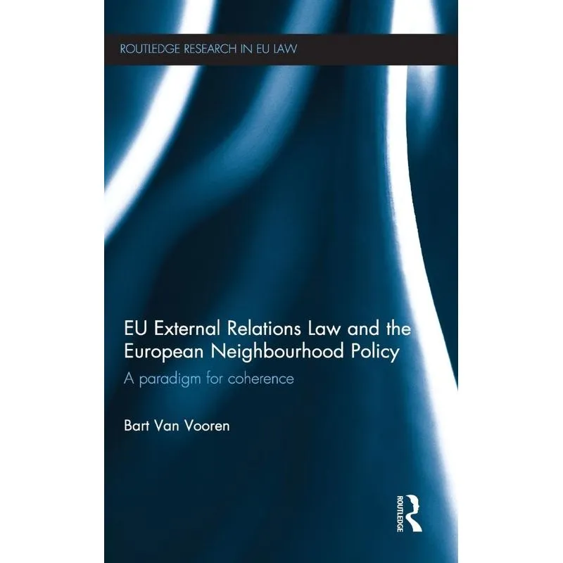 EU External Relations Law and the European Neighbourhood Po