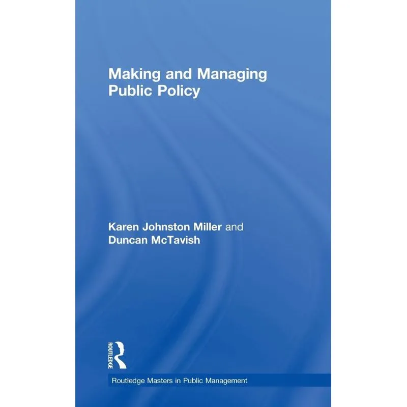 Making and Managing Public Policy