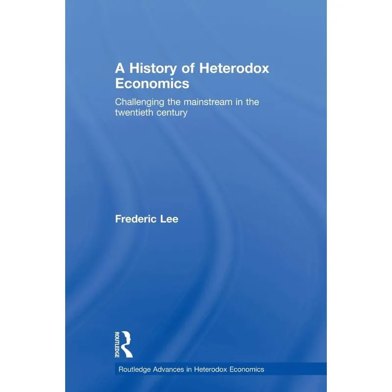A History of Heterodox Economics