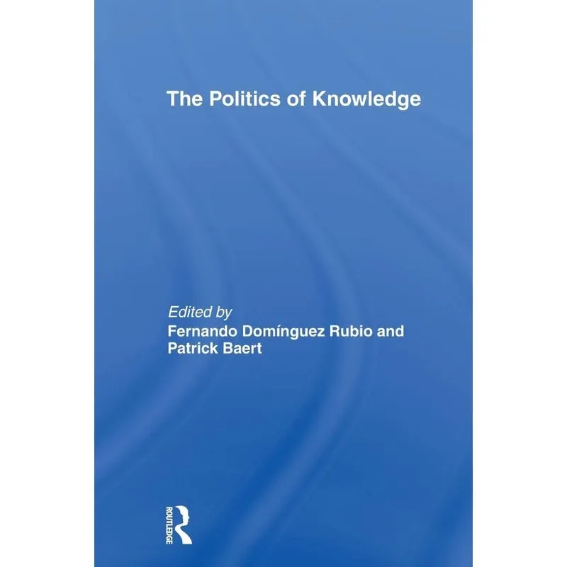 The Politics of Knowledge.