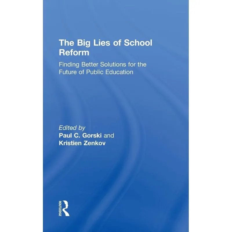The Big Lies of School Reform