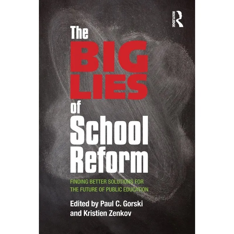 The Big Lies of School Reform