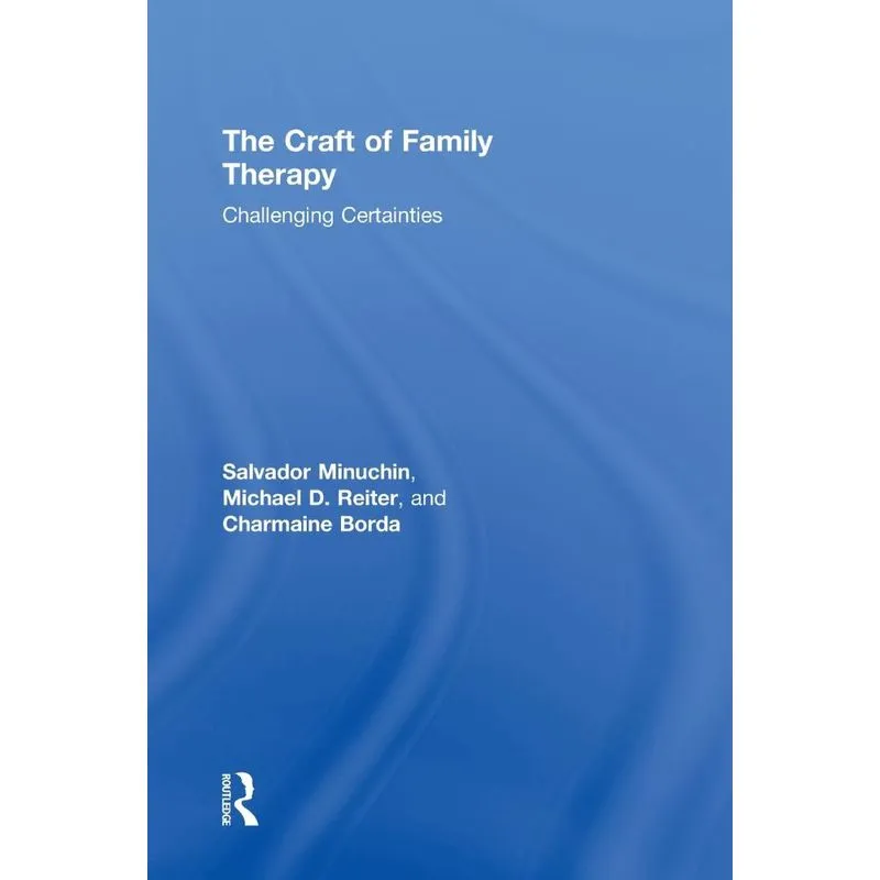 The Craft of Family Therapy