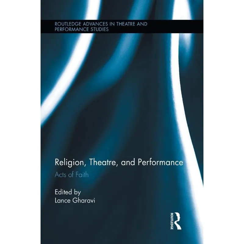 Religion, Theatre, and Performance