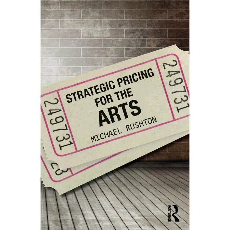 Strategic Pricing for the Arts