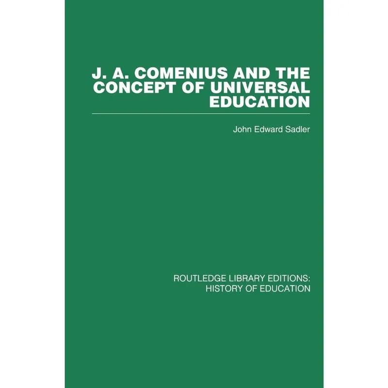 J A Comenius and the Concept of Universal Education