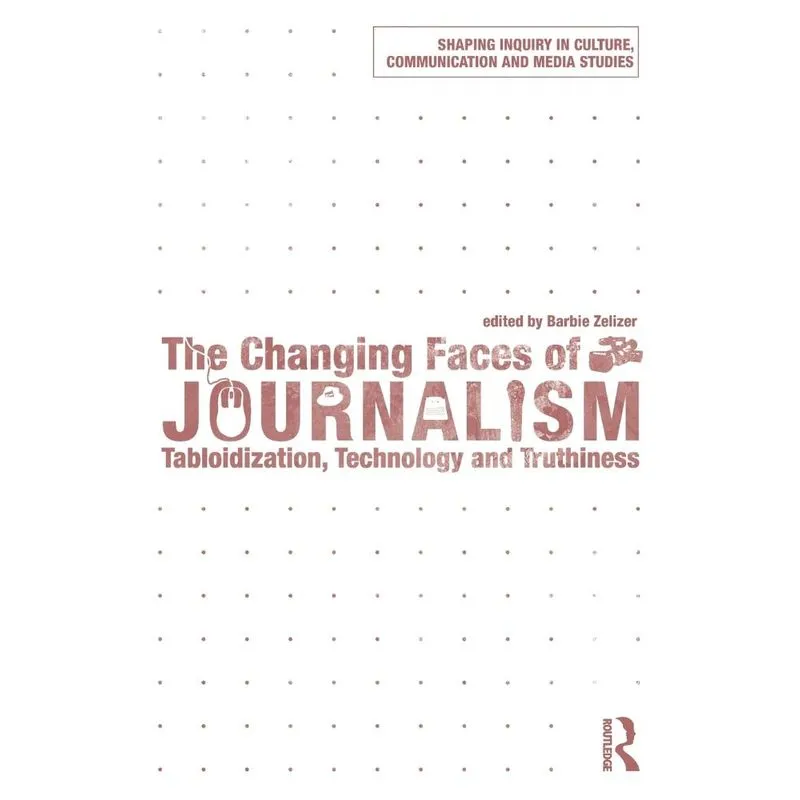 The Changing Faces of Journalism