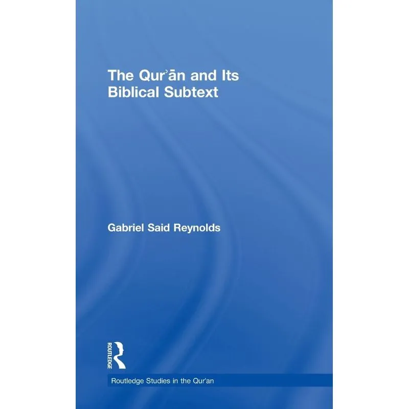 The Quran and its Biblical Subtext