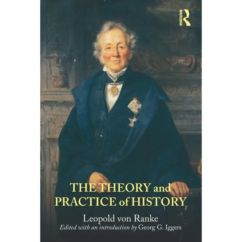 The Theory and Practice of History